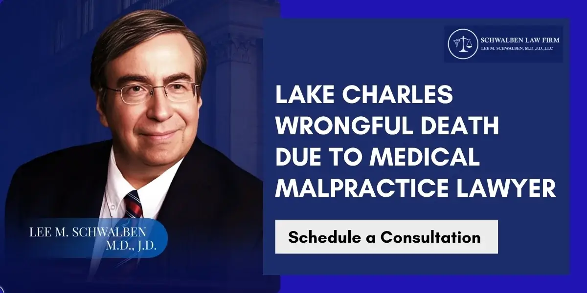 Trusted Lake Charles Wrongful Death Due To Medical Malpractice Lawyer